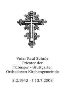 Am 13.07.2008 ist Priester Vater Paul Sohnle im Alter von 66 Jahren zu unserem Herrn heimgegangen.